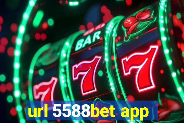 url 5588bet app